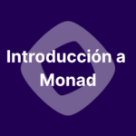 Introducción a Monad: Rápido, Escalable y Compatible con EVM